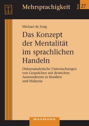 Das Konzept der Mentalität im sprachlichen Handeln de Michael de Jong