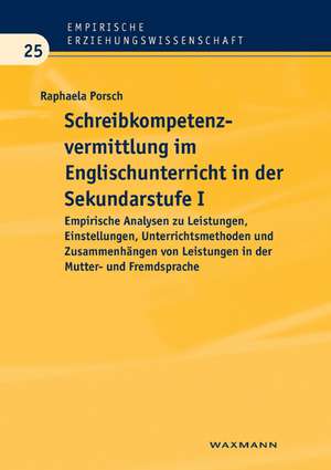 Schreibkompetenzvermittlung im Englischunterricht in der Sekundarstufe I de Raphaela Porsch