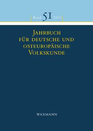 Jahrbuch f. deutsche u.osteuropäische Volkskunde Bd.51 2010 de Elisabeth Fendl