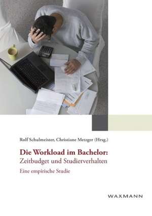 Die Workload im Bachelor: Zeitbudget und Studierverhalten de Rolf Schulmeister