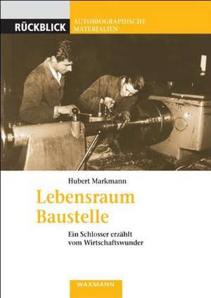 Lebensraum Baustelle de Hubert Markmann