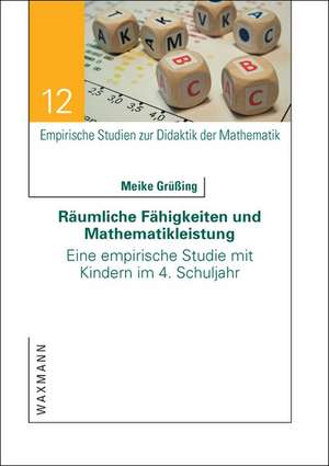 Räumliche Fähigkeiten und Mathematikleistung de Meike Grüßing