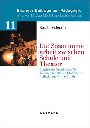 Die Zusammenarbeit zwischen Schule und Theater de Katrin Valentin