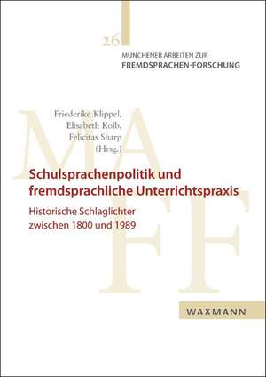 Schulsprachenpolitik und fremdsprachliche Unterrichtspraxis de Friederike Klippel