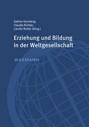 Erziehung und Bildung in der Weltgesellschaft de Sabine Hornberg