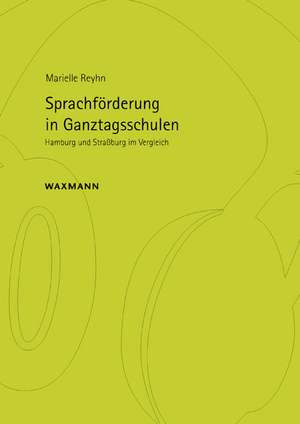 Sprachförderung in Ganztagsschulen de Marielle Reyhn