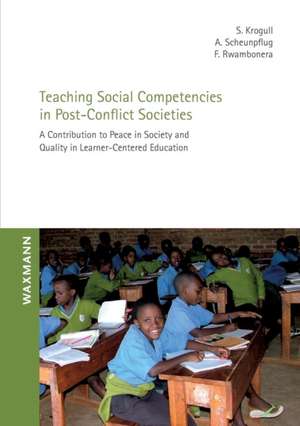 Teaching Social Competencies in Post-Conflict Societies de Susanne Krogull