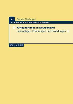 Afrikanerinnen in Deutschland de Renate Nestvogel