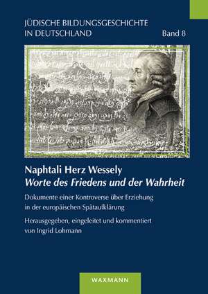 Naphtali Herz WesselyWorte des Friedens und der Wahrheit de Ingrid Lohmann