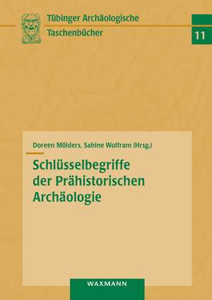 Schlüsselbegriffe der Prähistorischen Archäologie de Doreen Mölders