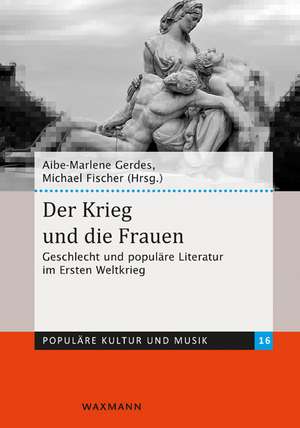 Der Krieg und die Frauen de Aibe-Marlene Gerdes