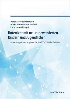 Unterricht mit neu zugewanderten Kindern und Jugendlichen de Verena Cornely Harboe