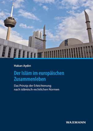 Der Islam im europäischen Zusammenleben de Hakan Aydin