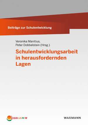 Schulentwicklungsarbeit in herausfordernden Lagen de Veronika Manitius