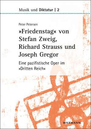 »Friedenstag« von Stefan Zweig, Richard Strauss und Joseph Gregor de Peter Petersen