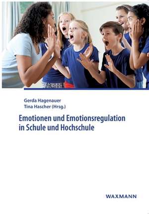 Emotionen und Emotionsregulation in Schule und Hochschule de Gerda Hagenauer