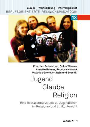 Jugend - Glaube - Religion de Friedrich Schweitzer