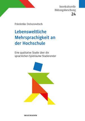 Lebensweltliche Mehrsprachigkeit an der Hochschule de Friederike Dobutowitsch