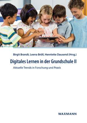 Digitales Lernen in der Grundschule II de Birgit Brandt