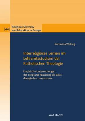 Interreligiöses Lernen im Lehramtsstudium der Katholischen Theologie de Katharina Welling