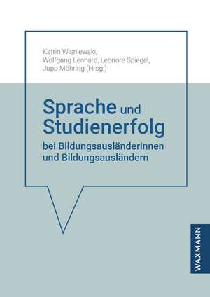 Sprache und Studienerfolg bei Bildungsausländerinnen und Bildungsausländern de Katrin Wisniewski