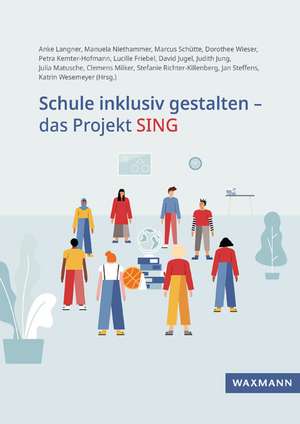 Schule inklusiv gestalten - das Projekt SING de Anke Langner