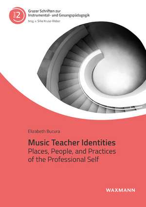 Music Teacher Identities de Elizabeth Bucura