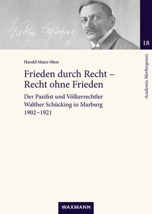 Frieden durch Recht - Recht ohne Frieden de Harald Maier-Metz