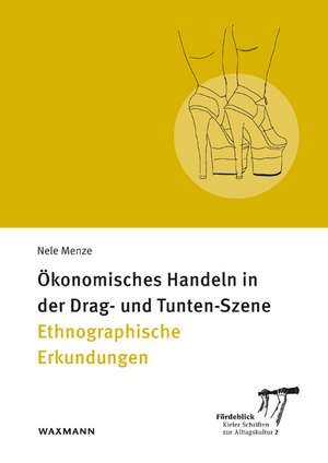 Ökonomisches Handeln in der Drag- und Tunten-Szene de Nele Menze