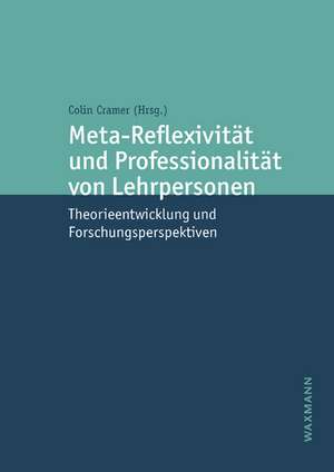 Meta-Reflexivität und Professionalität von Lehrpersonen de Colin Cramer