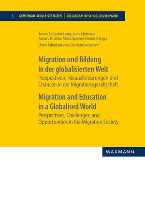 Migration und Bildung in der globalisierten WeltMigration and Education in a Globalised World de Jonas Scharfenberg