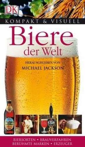 Kompakt & Visuell. Biere der Welt de Michael Jackson