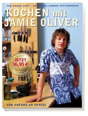 Kochen mit Jamie Oliver - Von Anfang an genial de Jamie Oliver