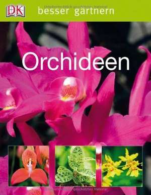 besser gärtnern Orchideen de Liz Johnson