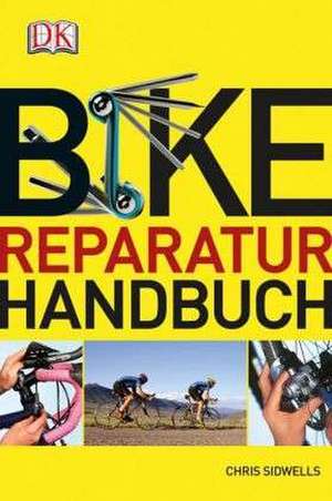 Bike-Reparaturhandbuch de Chris Sidewells