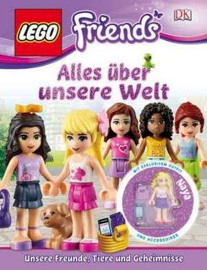 LEGO® Friends. Alles über unsere Welt de Catherine Saunders