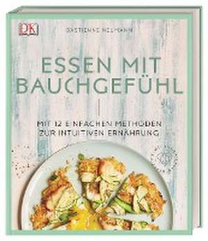 Essen mit Bauchgefühl de Bastienne Neumann