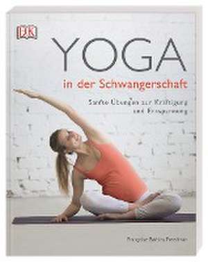 Yoga in der Schwangerschaft de Francoise Barbira Freedman