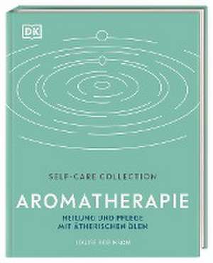 Self-Care Collection. Aromatherapie de Louise Robinson