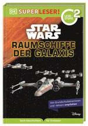 SUPERLESER! Star Wars(TM) Raumschiffe der Galaxis de Tori Kosara