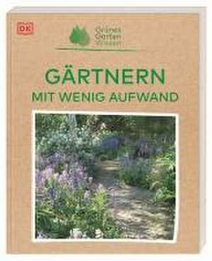 Grünes Gartenwissen. Gärtnern mit wenig Aufwand de Zia Allaway