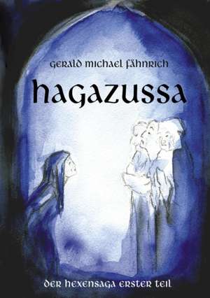 Hagazussa Der Hexensaga erster Teil de Gerald Michael Fähnrich