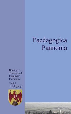 Paedagogica Pannonia Band I de Johann Pehofer