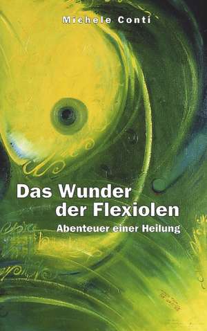 Das Wunder der Flexiolen de Michele Conti