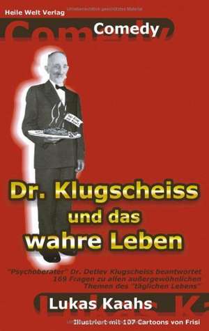 Dr. Klugscheiss und das wahre Leben de Lukas Kaahs