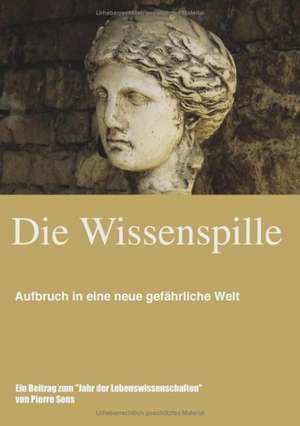 Die Wissenspille de Pierre Sens