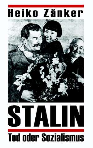 Stalin-Tod oder Sozialismus de Heiko Zänker