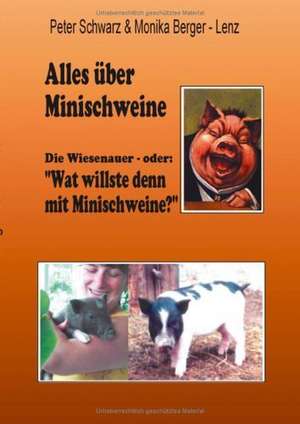 Alles über Minischweine de Monika Berger-Lenz