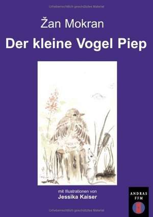 Der kleine Vogel Piep de Zan Mokran