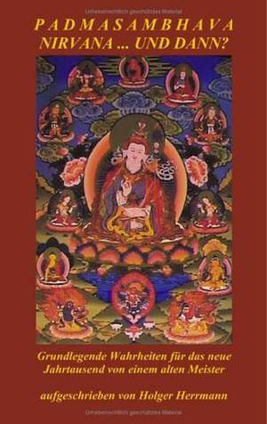 Padmasambhava - Nirvana ... und dann? de Holger Herrmann